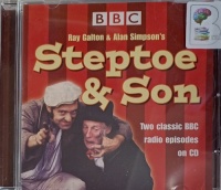 Steptoe and Son - Two Classic BBC Radio Episodes written by Ray Galton and Alan Simpson performed by Wilfred Brambell on Audio CD (Abridged)